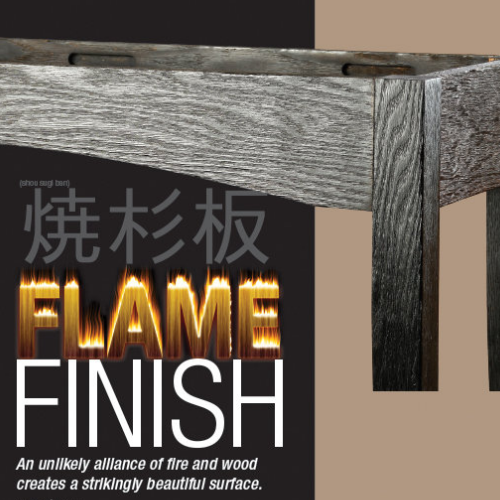 Introducing: Flame Finish (Shou Sugi Ban)